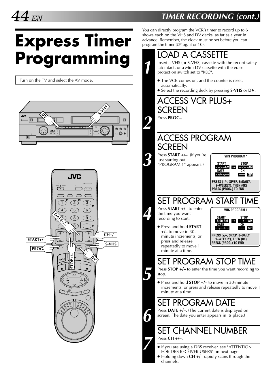 Express timer programming, Load a cassette, Access vcr plus+ screen | Access program screen, Set program start time, Set program stop time, Set program date, Set channel number, Timer recording (cont.) | JVC HR-DVS2U User Manual | Page 44 / 80