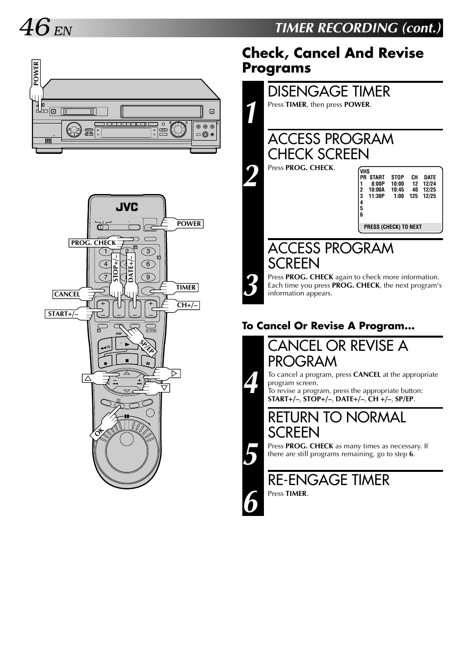Disengage timer, Access program check screen, Access program screen | Cancel or revise a program, Return to normal screen, Re-engage timer, Timer recording (cont.), Check, cancel and revise programs | JVC HR-DVS2U User Manual | Page 46 / 80