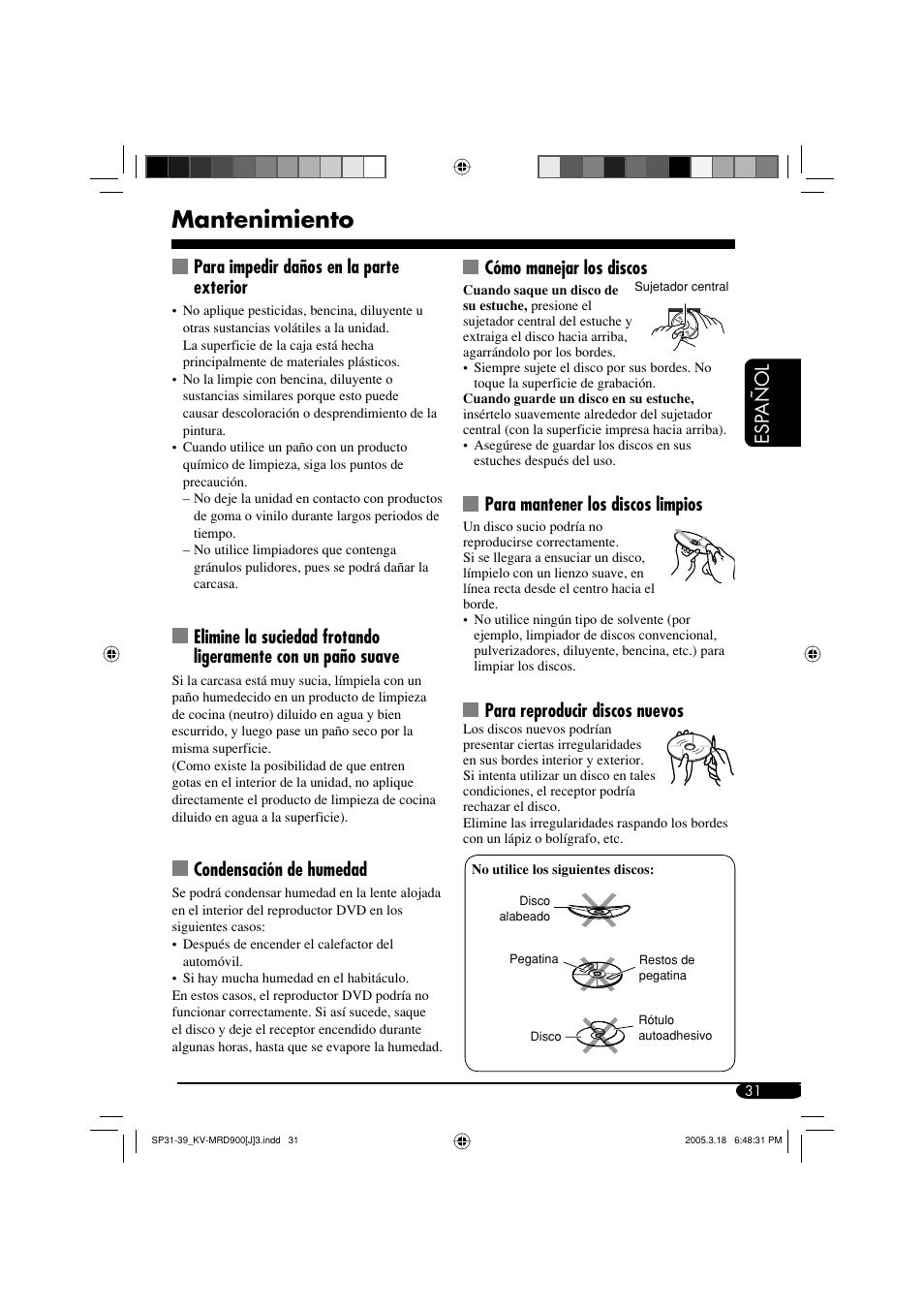 Mantenimiento, Esp añol, Cómo manejar los discos | Para mantener los discos limpios, Para reproducir discos nuevos, Para impedir daños en la parte exterior, Condensación de humedad | JVC LVT1340-001A User Manual | Page 69 / 117
