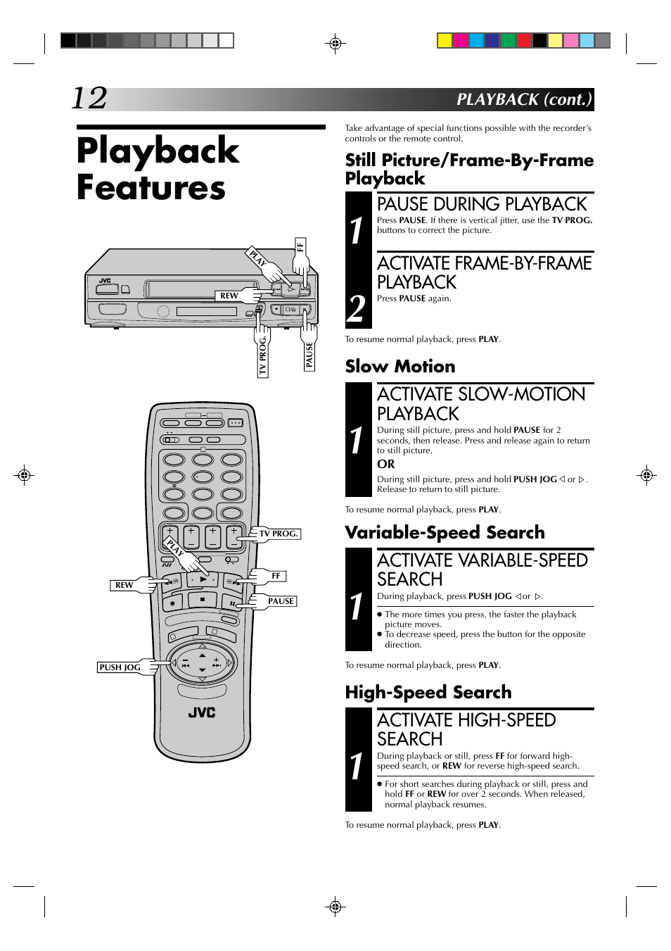 Playback features, Pause during playback, Activate frame-by-frame playback | Activate slow-motion playback, Activate variable-speed search, Activate high-speed search, Playback (cont.), Still picture/frame-by-frame playback, Slow motion, Variable-speed search | JVC HR-A630EK User Manual | Page 12 / 44