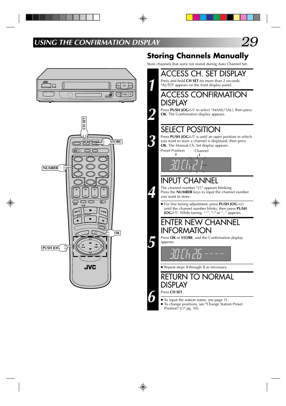 Access ch. set display, Access confirmation display, Select position | Input channel, Enter new channel information, Return to normal display, Using the confirmation display, Storing channels manually | JVC HR-A630EK User Manual | Page 29 / 44