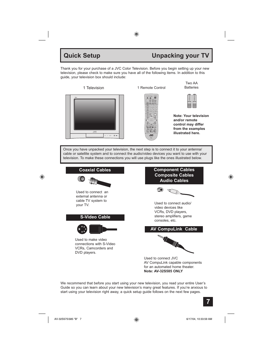 Quick setup unpacking your tv, Coaxial cables s-video cable, Component cables composite cables audio cables | Av compulink cable, 1 television, Return, Sound, On timer power, Two aa batteries | JVC LCT1638-001B-A User Manual | Page 7 / 64