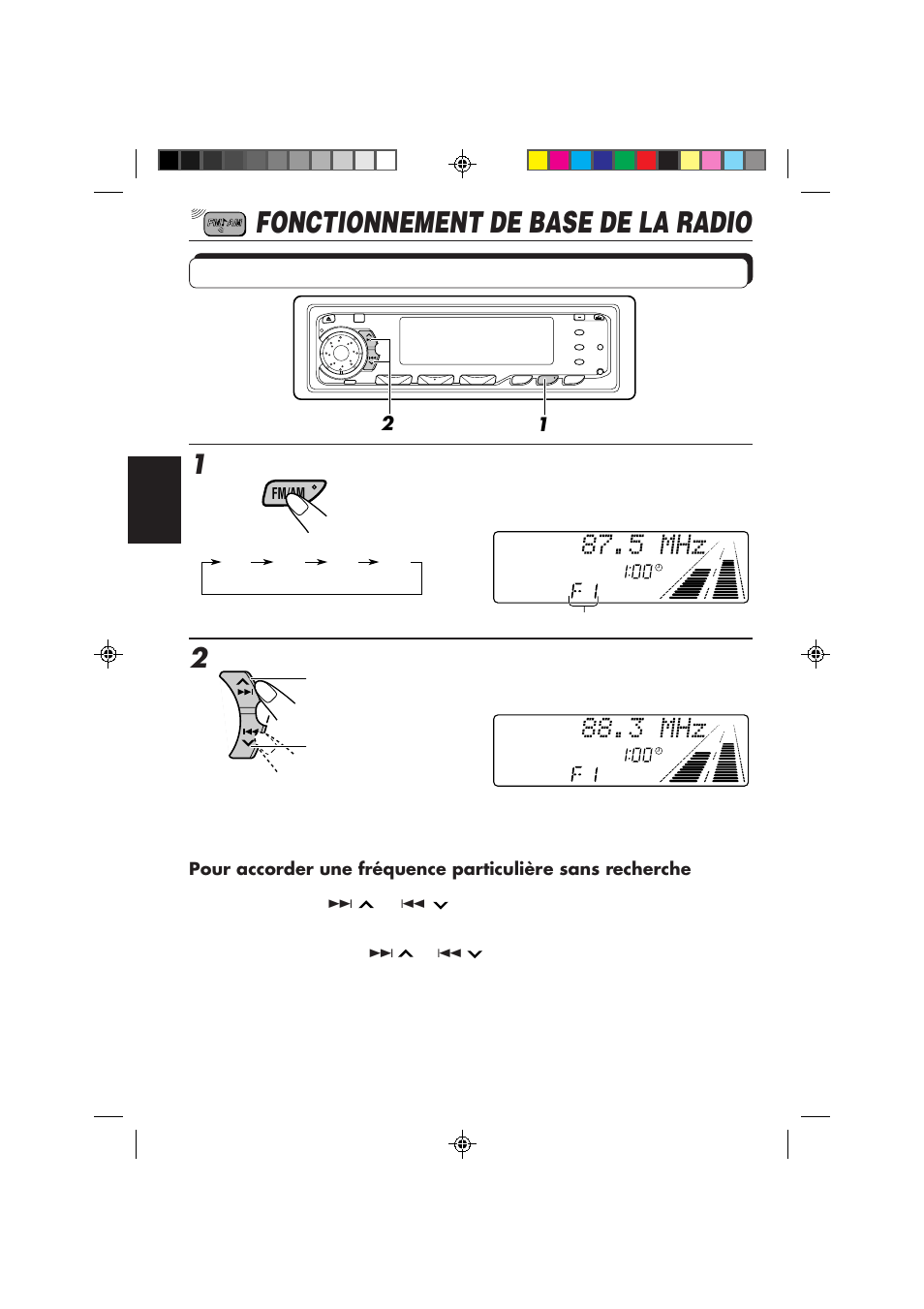 Fonctionnement de base de la radio, Ecoute de la radio, Choisissez la bande ( fm1, fm2, fm3 ou am) | Commencez la recherche d'une station | JVC KD-MX2800R User Manual | Page 106 / 202