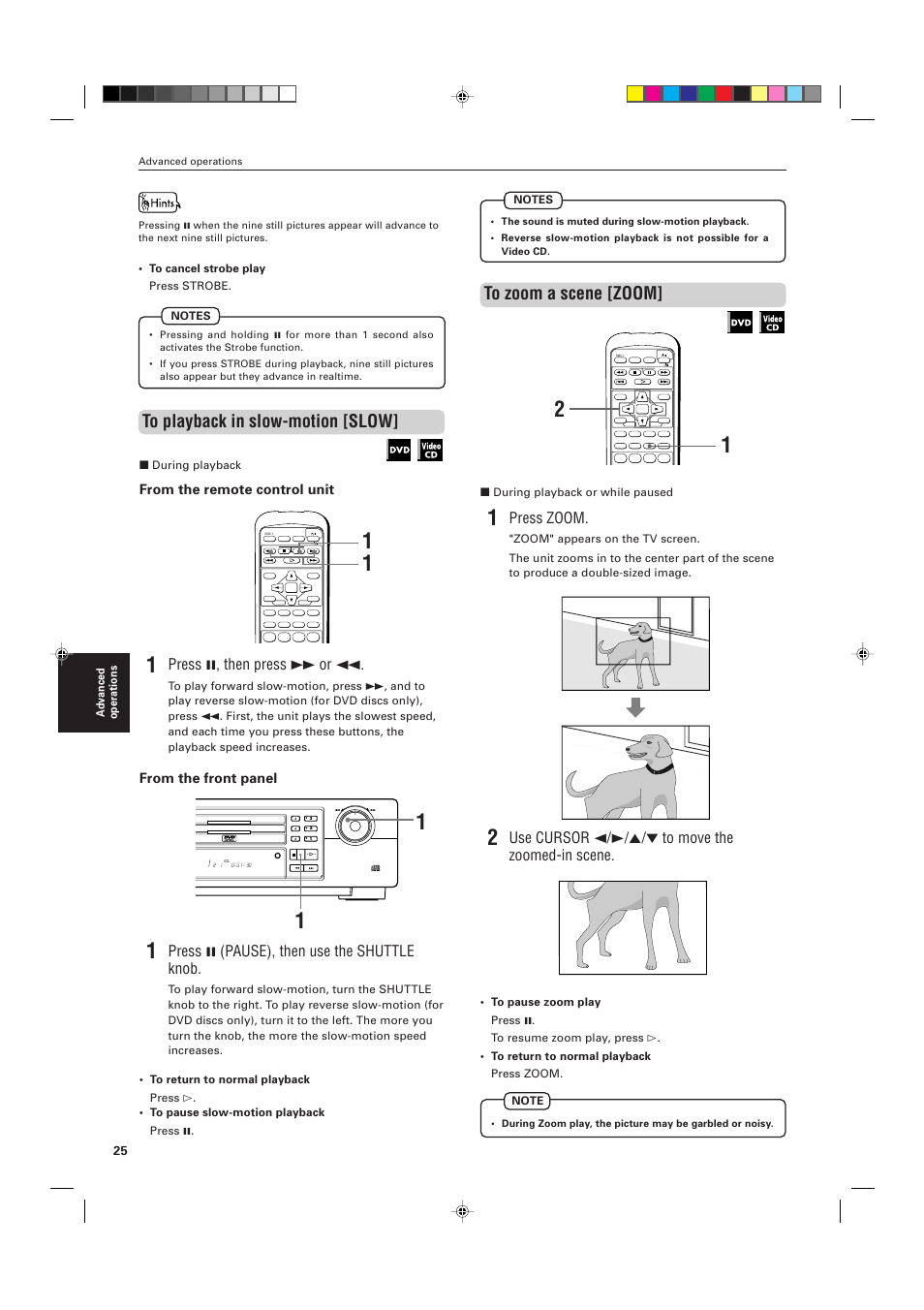 Press zoom, Use cursor 2/3/5/∞ to move the zoomed-in scene, Press 8, then press ¡ or 1 | Press 8 (pause), then use the shuttle knob, Disc title chap resume dvd dimmer, Each | JVC XV-M555BK User Manual | Page 28 / 48