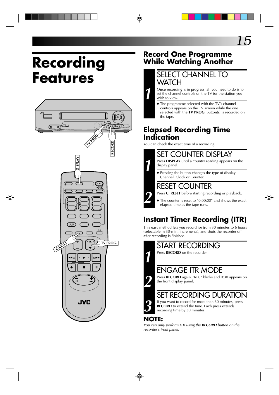 Recording features, Select channel to watch, Set counter display | Reset counter, Start recording, Engage itr mode, Set recording duration, Record one programme while watching another, Elapsed recording time indication, Instant timer recording (itr) | JVC HR-J435EA User Manual | Page 15 / 31