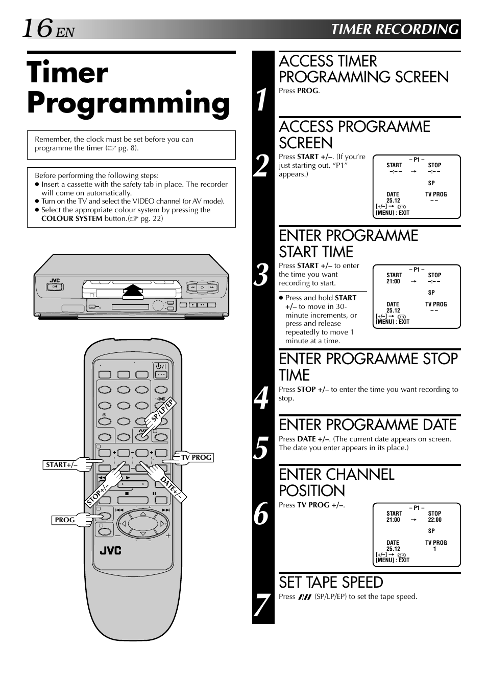 Timer programming, Access timer programming screen, Access programme screen | Enter programme start time, Enter programme stop time, Enter programme date, Enter channel position, Set tape speed, Timer recording | JVC HR-J341EM User Manual | Page 16 / 36