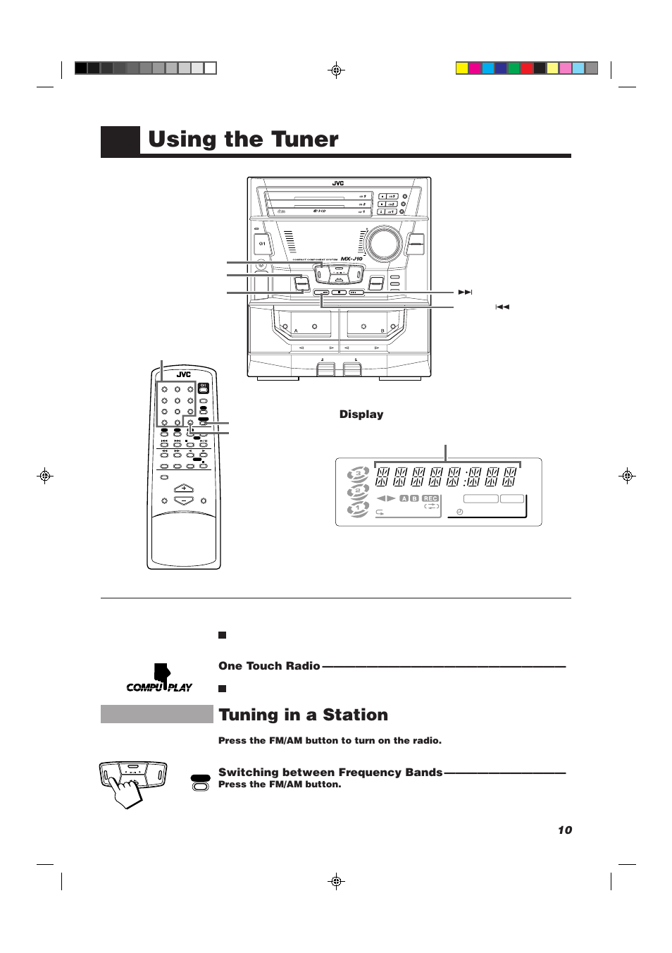 Using the tuner, Tuning in a station, Display | One touch radio, Switching between frequency bands, Play & exchanger, Compact digital audio, Press the fm/am button to turn on the radio, Press the fm/am button, Or ¢ p. up p. down 4 tuning up tuning down fm/am | JVC CA-MXJ10 User Manual | Page 13 / 32