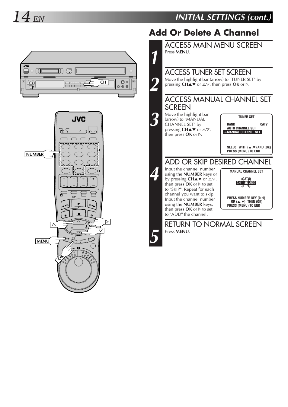 Initial settings (cont.), Add or delete a channel, Access main menu screen | Access tuner set screen, Access manual channel set screen, Add or skip desired channel, Return to normal screen | JVC SR-VS10U User Manual | Page 14 / 80
