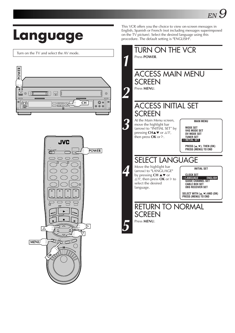 Language, Turn on the vcr, Access main menu screen | Access initial set screen, Select language, Return to normal screen | JVC SR-VS10U User Manual | Page 9 / 80
