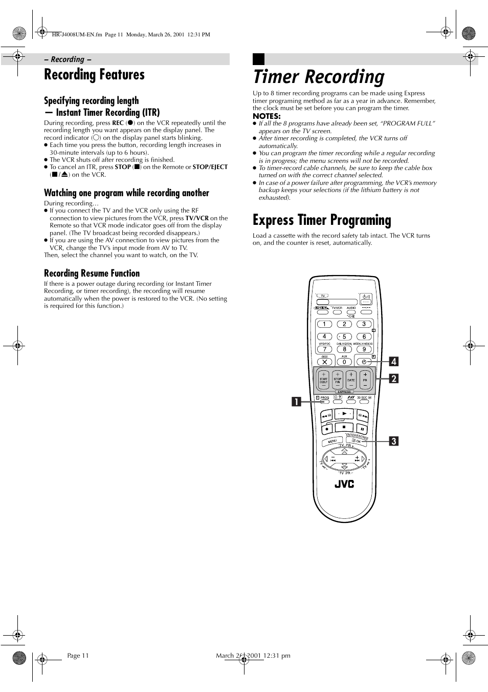Timer recording, Recording features, Express timer programing | Watching one program while recording another, Recording resume function | JVC HR-J4008UM User Manual | Page 11 / 16