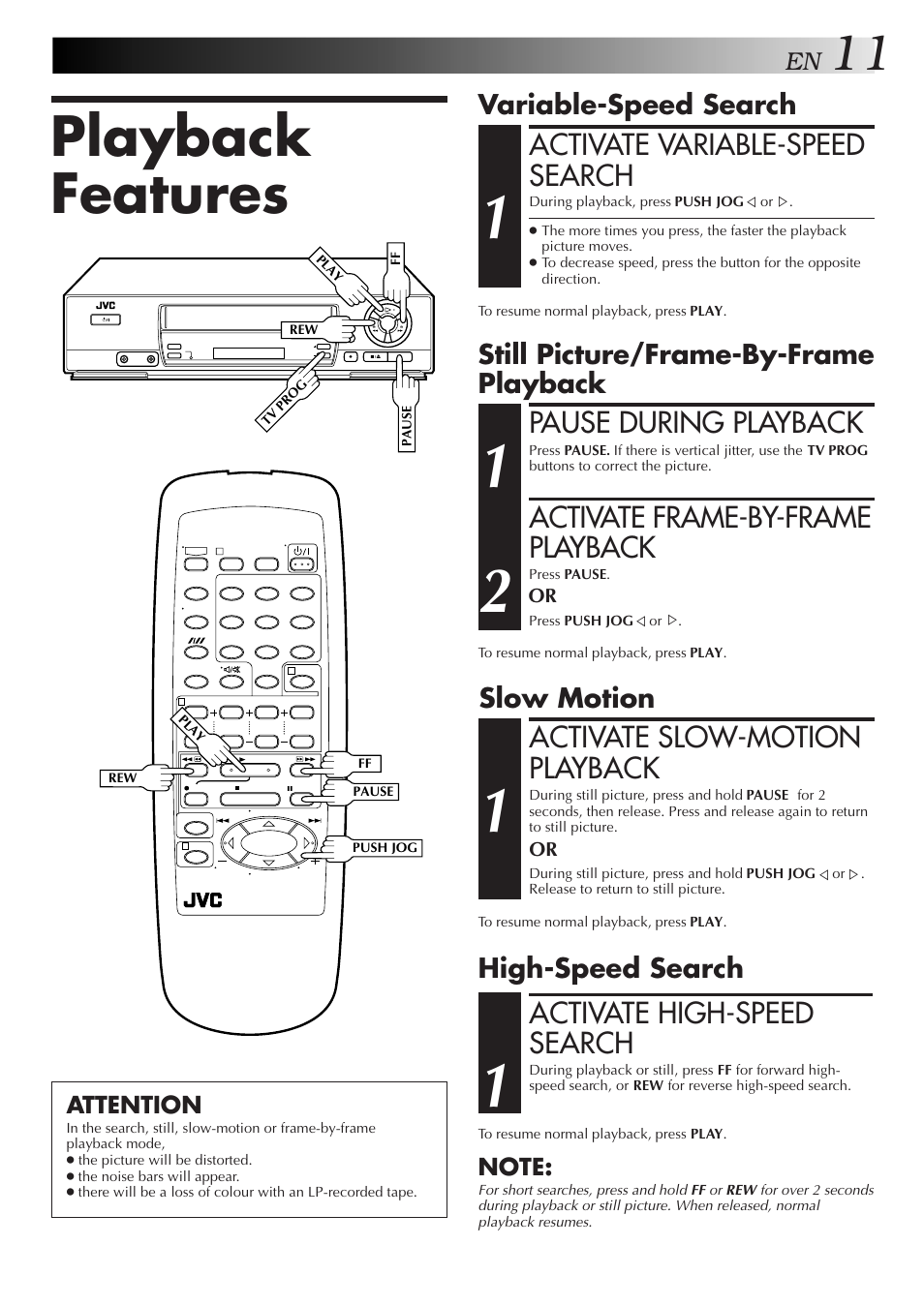 Playback features, Activate variable-speed search, Activate high-speed search | Pause during playback, Activate frame-by-frame playback, Activate slow-motion playback, Variable-speed search, High-speed search, Still picture/frame-by-frame playback, Slow motion | JVC HR-J255EA User Manual | Page 11 / 40