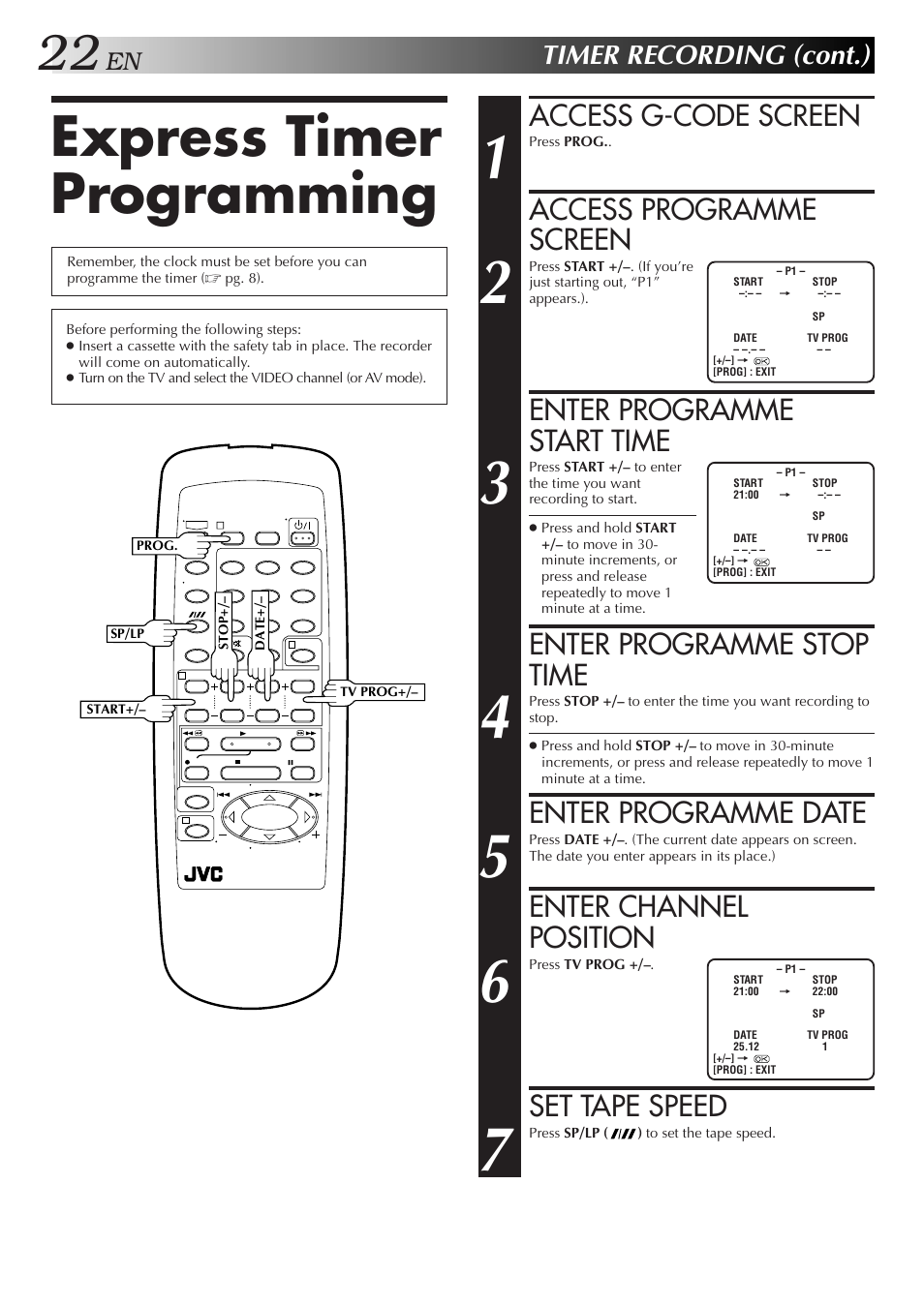 Express timer programming, Access g-code screen, Access programme screen | Enter programme start time, Enter programme stop time, Enter programme date, Enter channel position, Set tape speed, Timer recording (cont.) | JVC HR-J255EA User Manual | Page 22 / 40