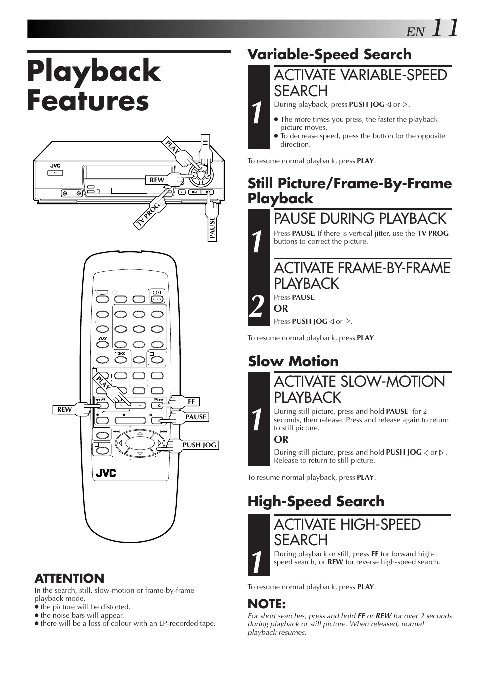 Playback features, Activate variable-speed search, Activate high-speed search | Pause during playback, Activate frame-by-frame playback, Activate slow-motion playback, Variable-speed search, High-speed search, Still picture/frame-by-frame playback, Slow motion | JVC HR-J255SA User Manual | Page 11 / 44