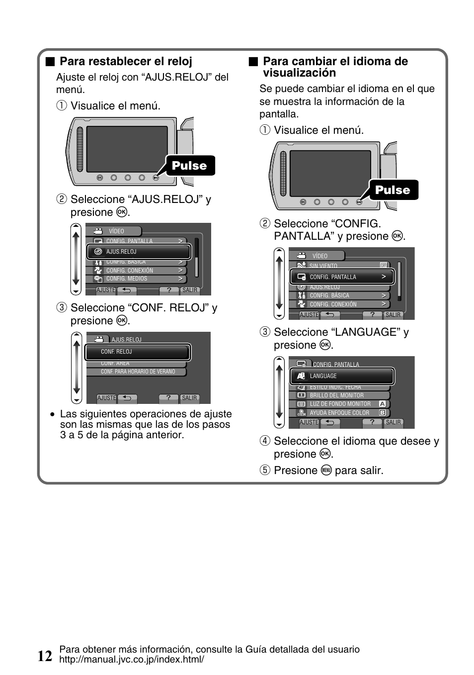 Para restablecer el reloj, Pulse, Para cambiar el idioma de visualización | Visualice el menú, Seleccione “ajus.reloj” y presione c, Seleccione “conf. reloj” y presione c, Seleccione “config. pantalla” y presione c, Seleccione “language” y presione c, Ajuste el reloj con “ajus.reloj” del menú | JVC Everio GZ-HM300U User Manual | Page 44 / 96