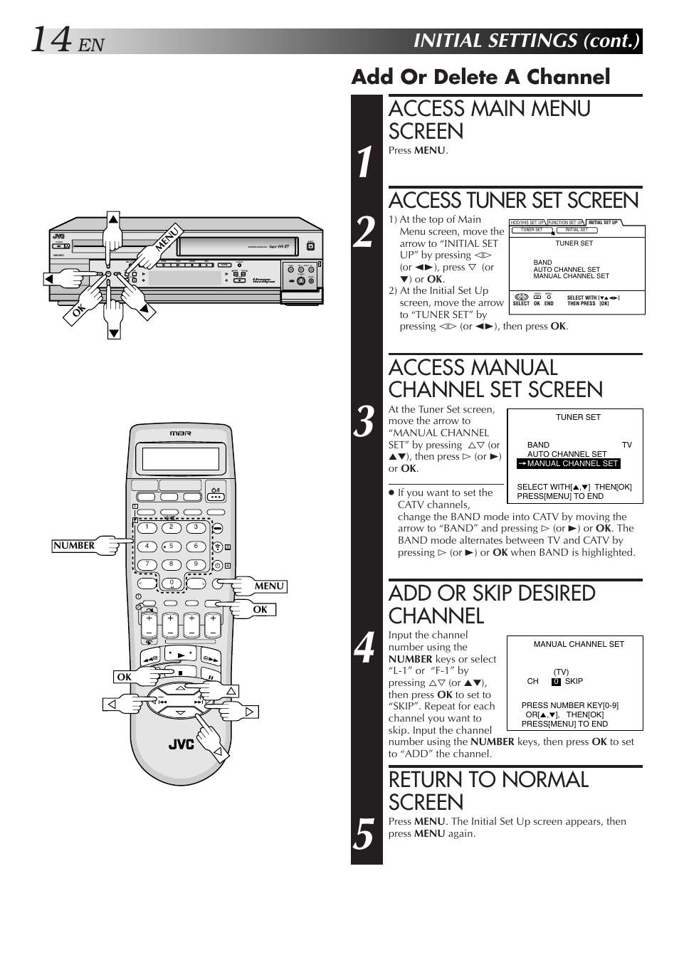 Access main menu screen, Access tuner set screen, Access manual channel set screen | Add or skip desired channel, Return to normal screen, Initial settings (cont.), Add or delete a channel | JVC HM-HDS1U User Manual | Page 14 / 100