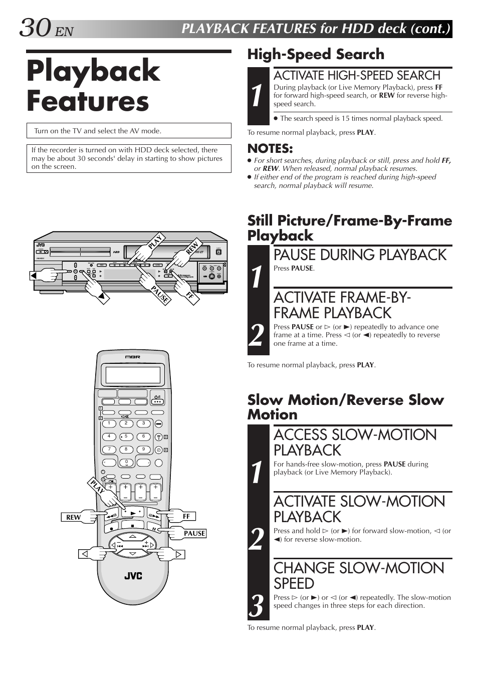 Playback features, Pause during playback, Activate frame-by- frame playback | Access slow-motion playback, Activate slow-motion playback, Change slow-motion speed, Playback features for hdd deck (cont.), Still picture/frame-by-frame playback, Slow motion/reverse slow motion, High-speed search | JVC HM-HDS1U User Manual | Page 30 / 100