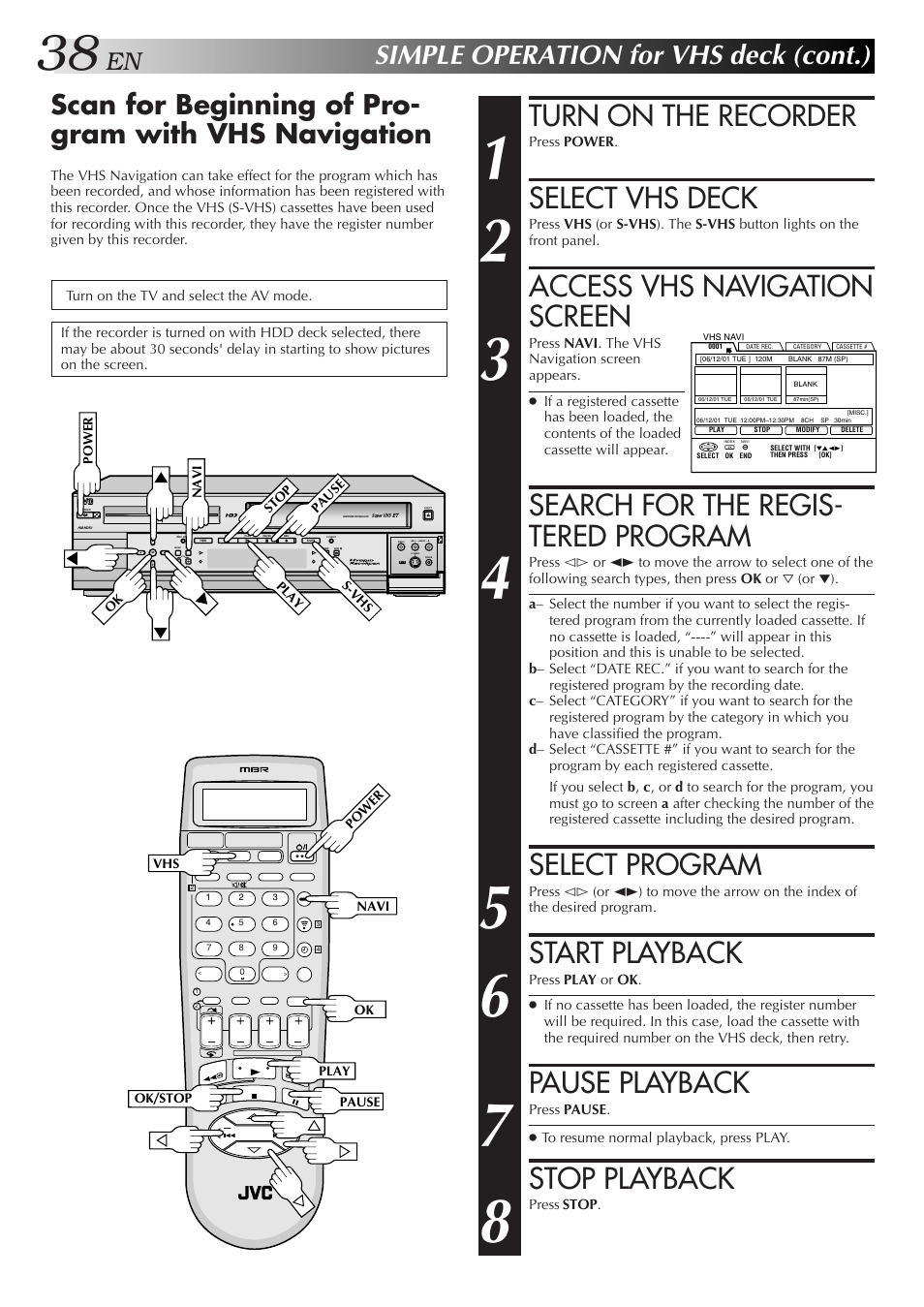 Turn on the recorder, Select vhs deck, Access vhs navigation screen | Search for the regis- tered program, Select program, Start playback, Pause playback, Stop playback, Simple operation for vhs deck (cont.) | JVC HM-HDS1U User Manual | Page 38 / 100