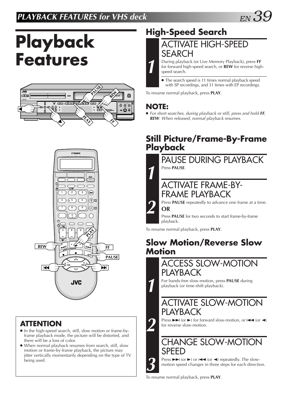 Playback features for vhs deck, Playback features, Pause during playback | Activate frame-by- frame playback, Access slow-motion playback, Activate slow-motion playback, Change slow-motion speed, Activate high-speed search, Still picture/frame-by-frame playback, Slow motion/reverse slow motion | JVC HM-HDS1U User Manual | Page 39 / 100