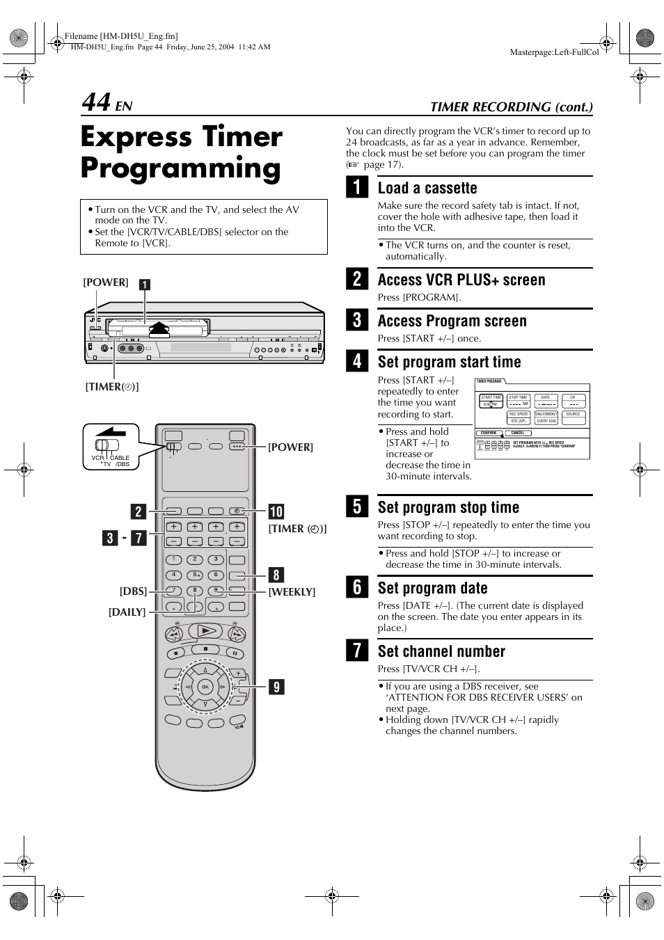 Express timer programming, Using express timer programming, Load a cassette | Access vcr plus+ screen, Access program screen, Set program start time, Set program stop time, Set program date, Set channel number, Timer recording (cont.) | JVC HD-DH5US User Manual | Page 44 / 92