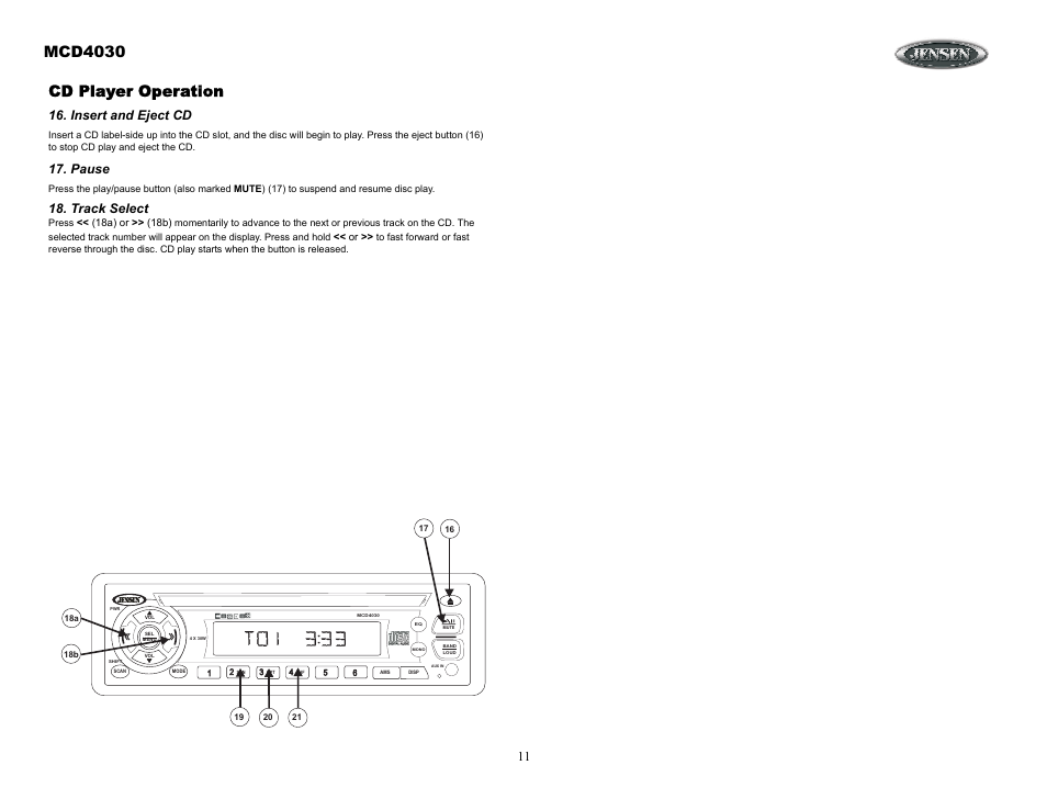 Cd player operation, Insert and eject cd, Pause | Track select, Intro scan (scn), Repeat (rpt), Random shuffle (shf), Operación del reproductor de cd, Inserte y quite cds, Pausa | Jensen Tools MCD4030 User Manual | Page 11 / 15