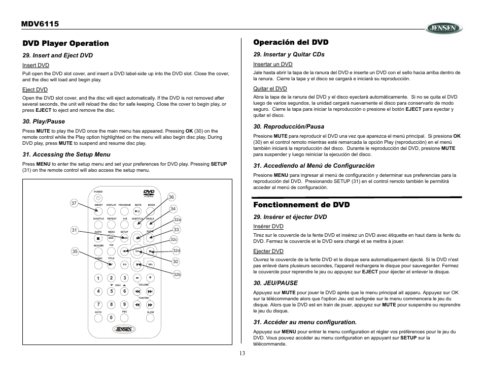 Dvd player operation, Insert and eject dvd, Play/pause | Accessing the setup menu, Operación del dvd, Insertar y quitar cds, Reproducción/pausa, Accediendo al menú de configuración, Fonctionnement de dvd, Insérer et éjecter dvd | Jensen Tools MDV6115 User Manual | Page 13 / 21