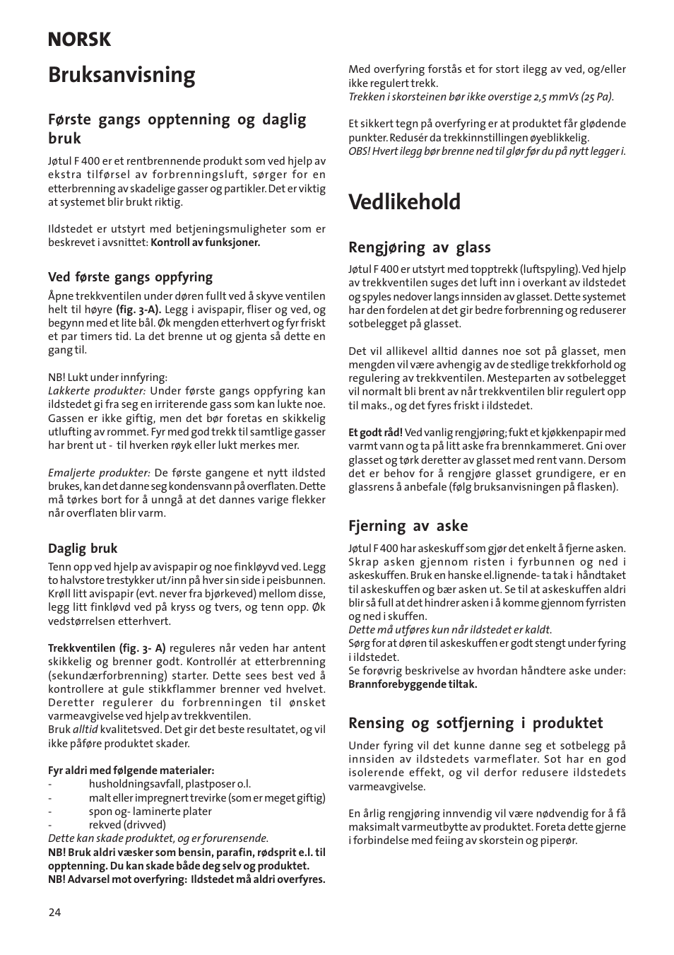 Bruksanvisning, Vedlikehold, Norsk | Første gangs opptenning og daglig bruk, Rengjøring av glass, Fjerning av aske, Rensing og sotfjerning i produktet | Jotul Woodstove F 400 User Manual | Page 24 / 68