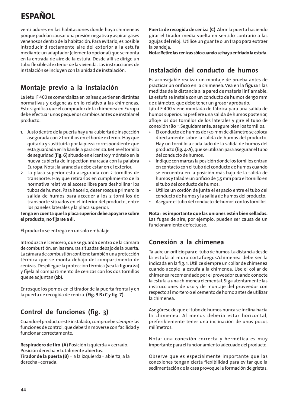 Español, Montaje previo a la instalación, Control de funciones (fig. 3) | Instalación del conducto de humos, Conexión a la chimenea | Jotul Woodstove F 400 User Manual | Page 44 / 68