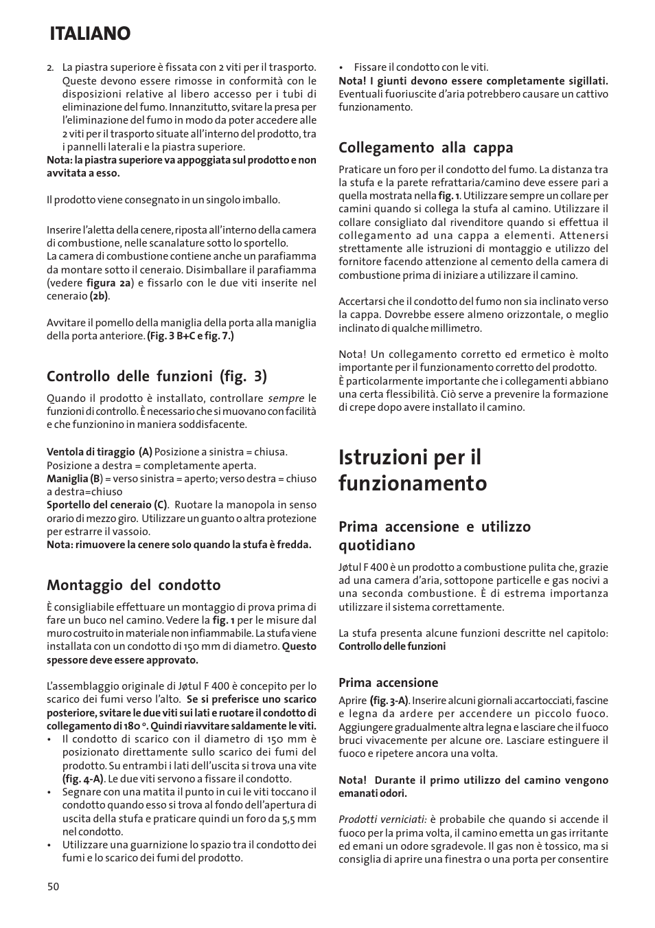 Istruzioni per il funzionamento, Italiano, Controllo delle funzioni (fig. 3) | Montaggio del condotto, Collegamento alla cappa, Prima accensione e utilizzo quotidiano | Jotul Woodstove F 400 User Manual | Page 50 / 68