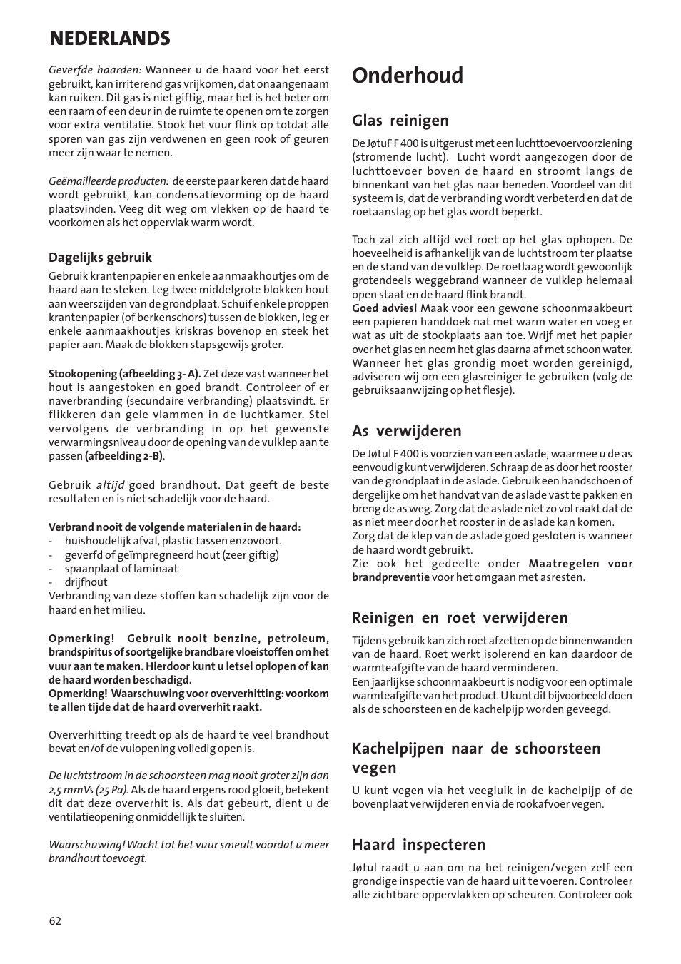 Onderhoud, Nederlands, Glas reinigen | As verwijderen, Reinigen en roet verwijderen, Kachelpijpen naar de schoorsteen vegen, Haard inspecteren | Jotul Woodstove F 400 User Manual | Page 62 / 68