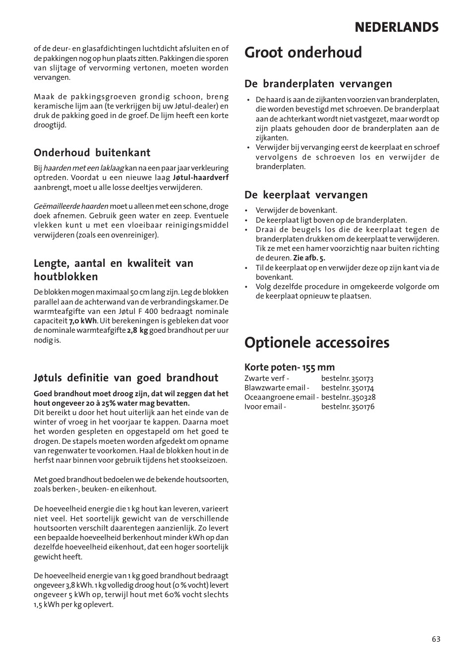 Groot onderhoud, Optionele accessoires, Nederlands | Onderhoud buitenkant, Lengte, aantal en kwaliteit van houtblokken, Jøtuls definitie van goed brandhout, De branderplaten vervangen, De keerplaat vervangen | Jotul Woodstove F 400 User Manual | Page 63 / 68