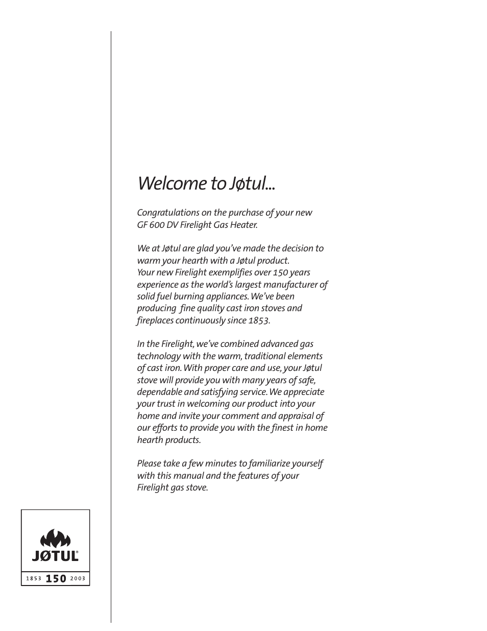 Welcome to j ø tul | Jotul GF 600 DV User Manual | Page 2 / 28