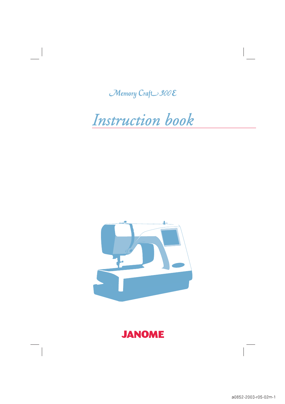 Janome MEMORYCRAFT 300E User Manual | 48 pages