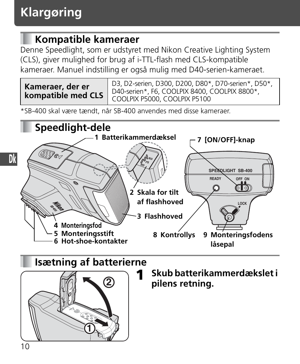 Klargøring, Kompatible kameraer, Speedlight-dele isætning af batterierne | Skub batterikammerdækslet i pilens retning | Nikon Speedlite SB-400 User Manual | Page 131 / 218