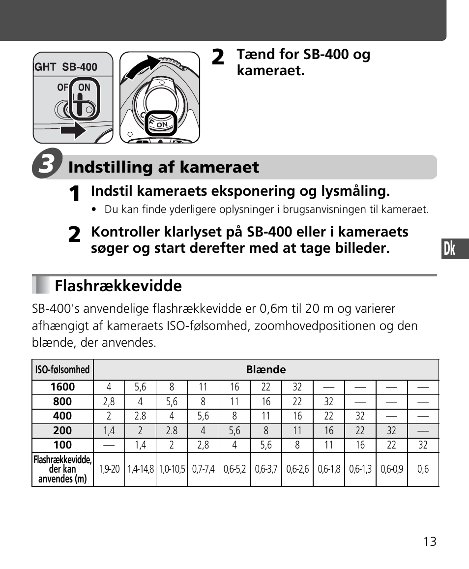 Indstilling af kameraet • flashrækkevidde, Indstilling af kameraet, Flashrækkevidde | Tænd for sb-400 og kameraet, Indstil kameraets eksponering og lysmåling | Nikon Speedlite SB-400 User Manual | Page 134 / 218