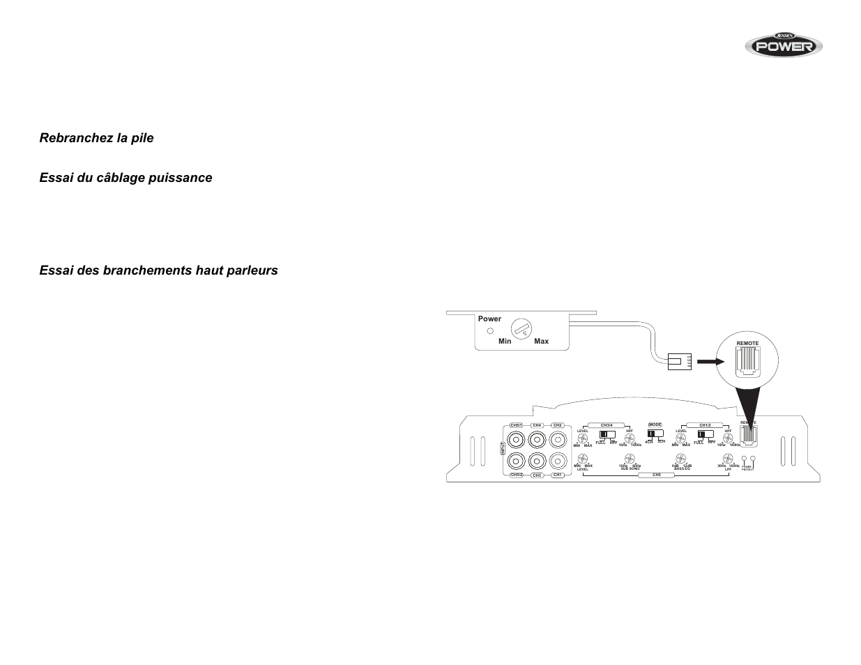 Essais, Commande niveau d’entrée à distance, Rebranchez la pile | Essai du câblage puissance, Essai des branchements haut parleurs | Jensen POWER 5500 User Manual | Page 36 / 42