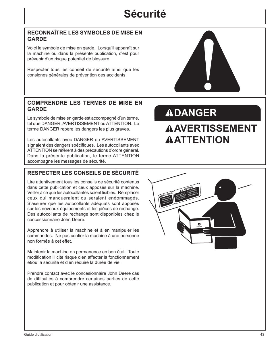 Sécurité, Danger avertissement attention, Reconnaître les symboles de mise en garde | Comprendre les termes de mise en garde, Respecter les conseils de sécurité | John Deere HR1250E1 User Manual | Page 43 / 116
