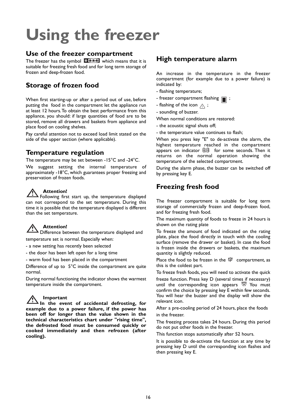 Using the freezer, Use of the freezer compartment, Storage of frozen food | Temperature regulation, High temperature alarm, Freezing fresh food | John Lewis JLFFW2007 User Manual | Page 16 / 24
