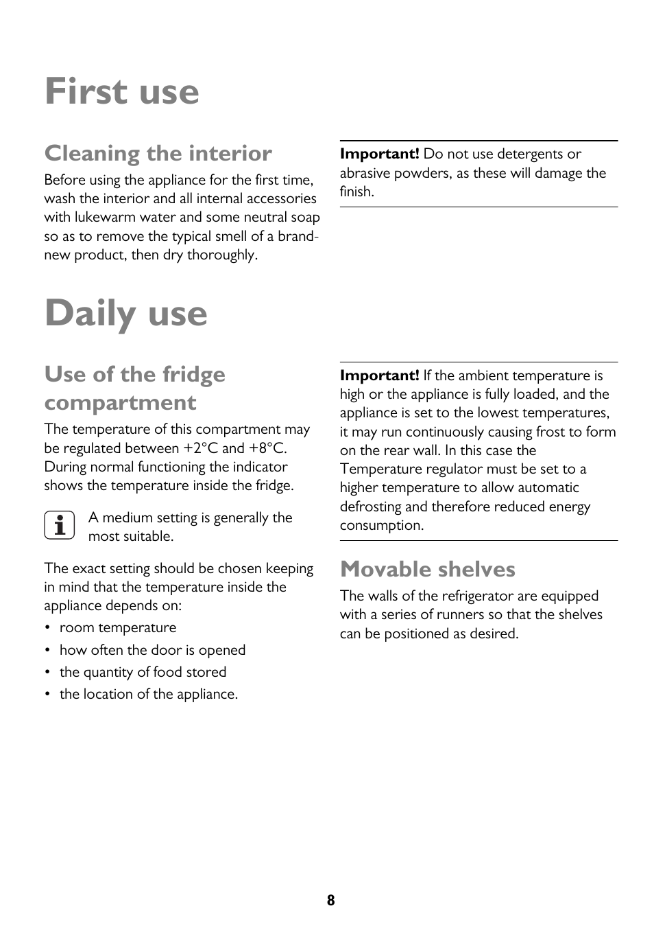 First use, Daily use, Cleaning the interior | Use of the fridge compartment, Movable shelves | John Lewis JLLFW1602 User Manual | Page 8 / 20