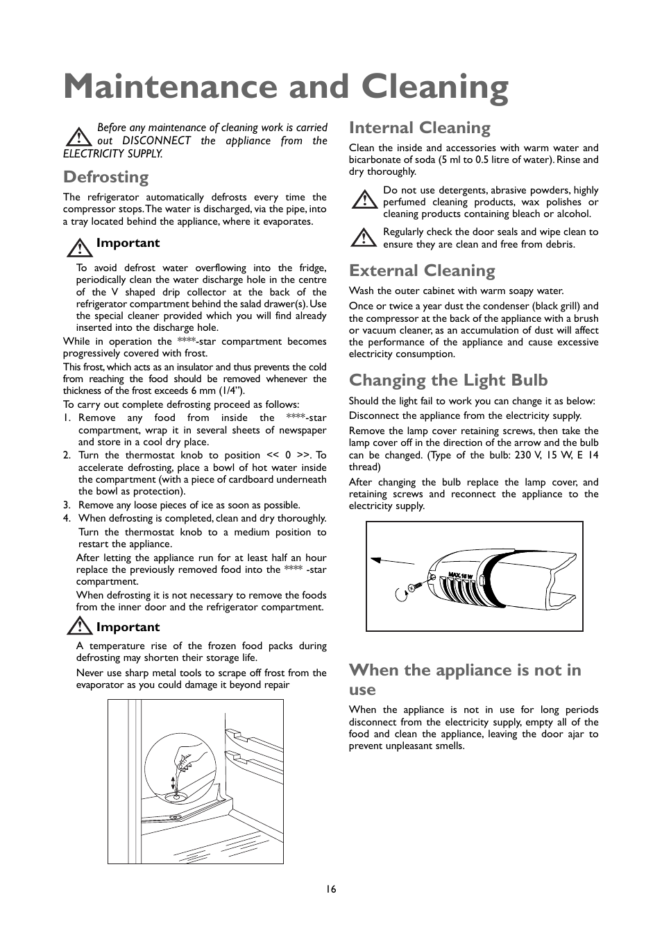 Maintenance and cleaning, Defrosting, Internal cleaning | External cleaning, Changing the light bulb, When the appliance is not in use | John Lewis JLUCFRW6001 User Manual | Page 16 / 20