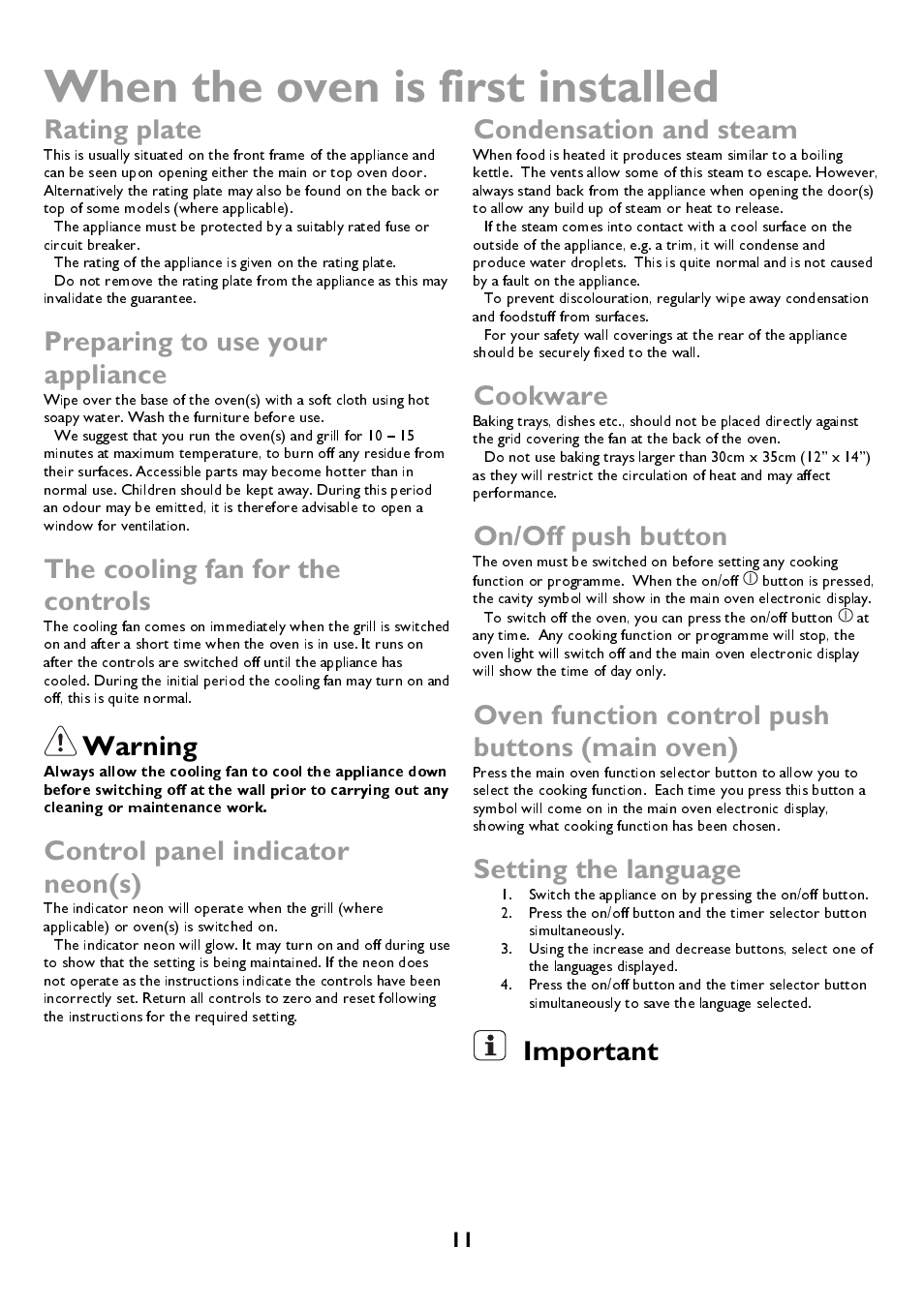 When the oven is first installed, Rating plate, Preparing to use your appliance | The cooling fan for the controls, Warning, Control panel indicator neon(s), Condensation and steam, Cookware, On/off push button, Oven function control push buttons (main oven) | John Lewis JLBIDOS906 User Manual | Page 11 / 40