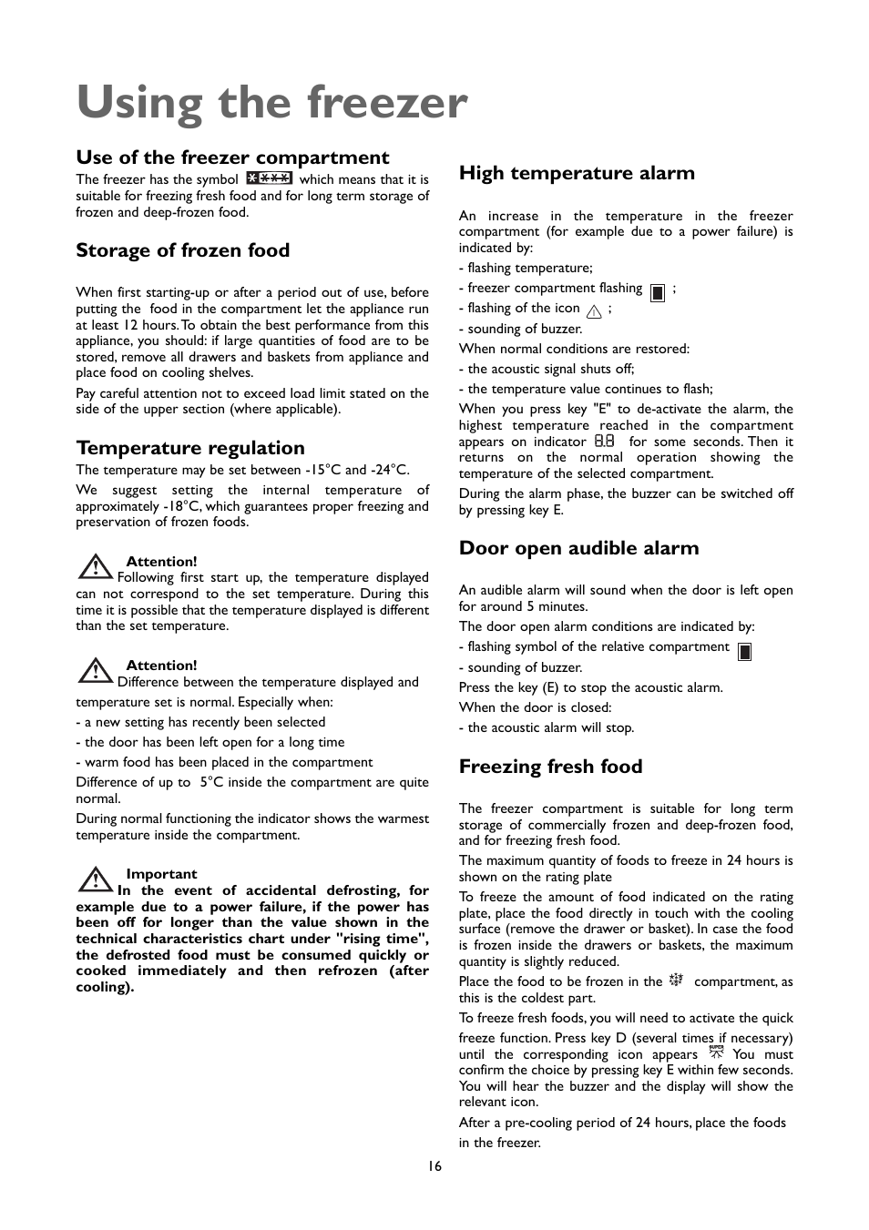 Using the freezer, Use of the freezer compartment, Storage of frozen food | Temperature regulation, High temperature alarm, Door open audible alarm, Freezing fresh food | John Lewis JLFFW1807 User Manual | Page 16 / 24