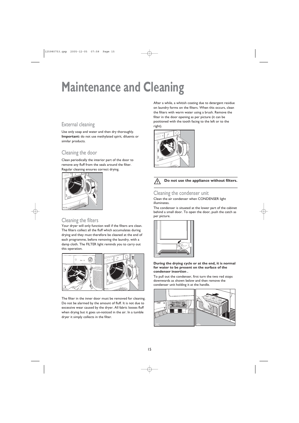 Maintenance and cleaning, External cleaning, Cleaning the door | Cleaning the filters, Cleaning the condenser unit | John Lewis JLTDC 05 User Manual | Page 15 / 20