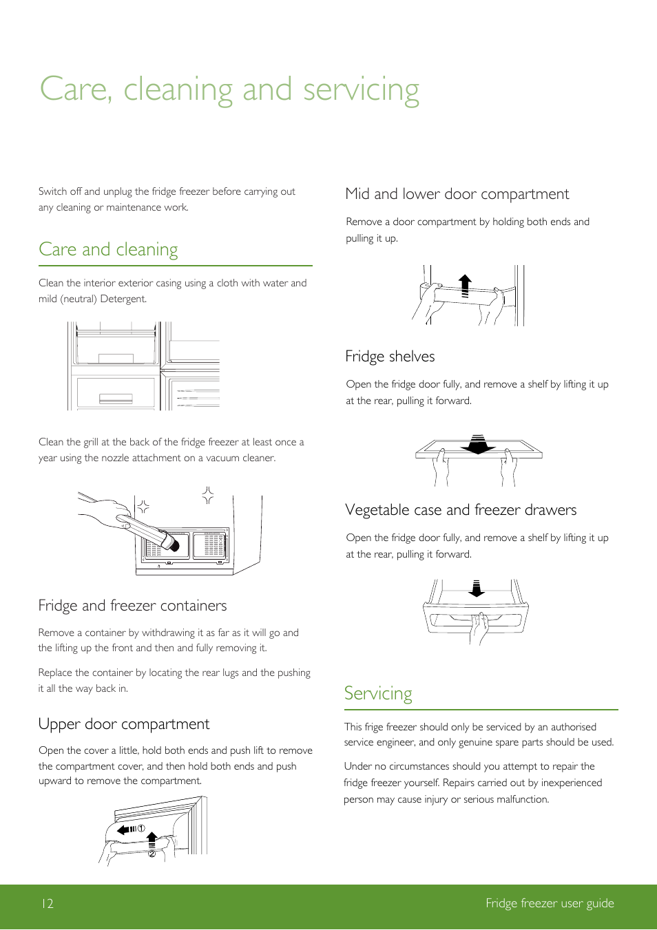 Care, cleaning and servicing, Care and cleaning, Servicing | Upper door compartment, Fridge shelves, Vegetable case and freezer drawers | John Lewis Fridge Freezer JLFSWH2002 User Manual | Page 12 / 24