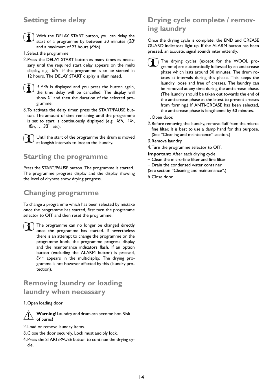 Setting time delay, Starting the programme, Changing programme | Removing laundry or loading laundry when necessary, Drying cycle complete / remov- ing laundry | John Lewis JLTDC01 User Manual | Page 14 / 24