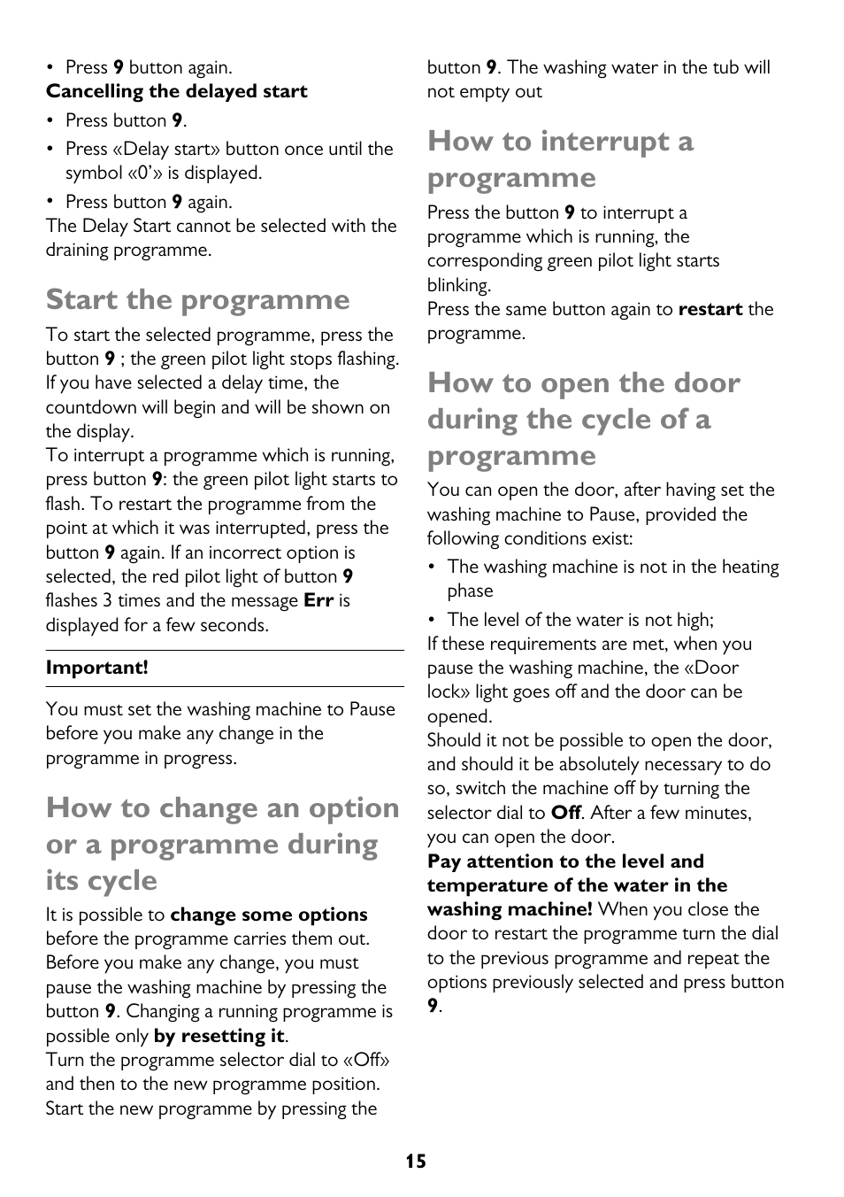 Start the programme, How to interrupt a programme | John Lewis JLWM 1604 User Manual | Page 15 / 44