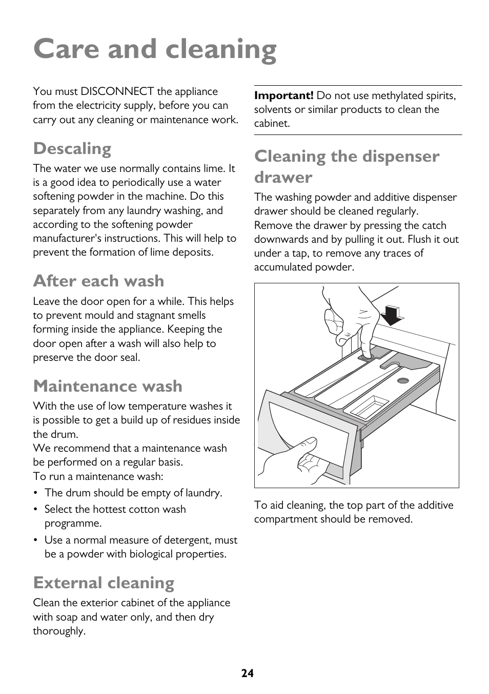 Care and cleaning, Descaling, After each wash | Maintenance wash, External cleaning, Cleaning the dispenser drawer | John Lewis JLWM 1604 User Manual | Page 24 / 44