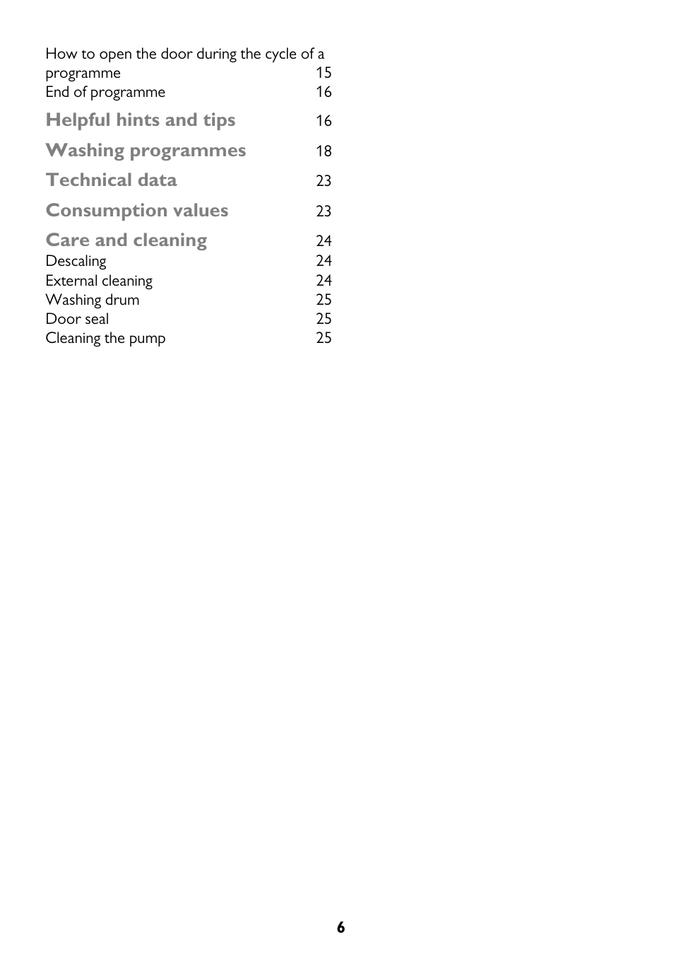 Helpful hints and tips, Washing programmes, Technical data | Consumption values, Care and cleaning | John Lewis JLWM 1604 User Manual | Page 6 / 44
