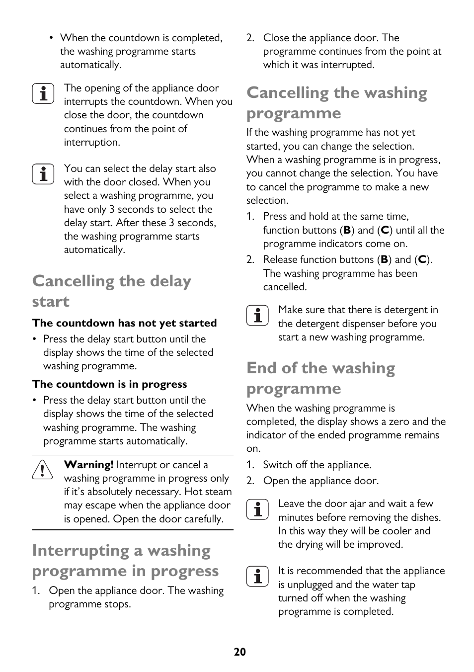 Cancelling the delay start, Interrupting a washing programme in progress, Cancelling the washing programme | End of the washing programme | John Lewis JLDW 1221 User Manual | Page 20 / 36