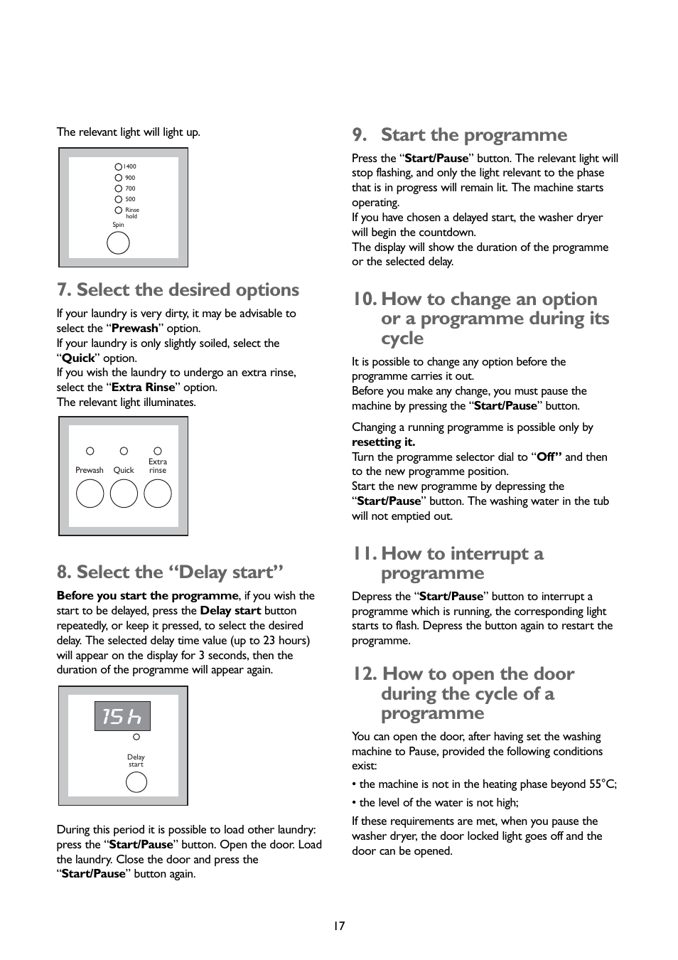 Select the desired options, Select the “delay start, Start the programme | How to interrupt a programme | John Lewis JLWD 1408 User Manual | Page 17 / 31