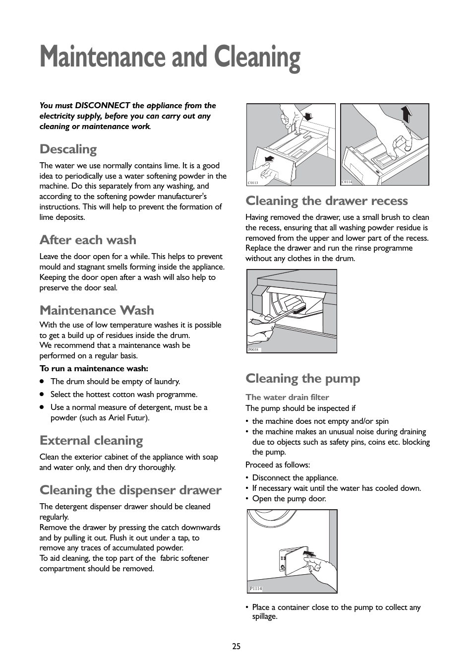 Maintenance and cleaning, Descaling, After each wash | Maintenance wash, External cleaning, Cleaning the dispenser drawer, Cleaning the drawer recess, Cleaning the pump | John Lewis JLWD 1408 User Manual | Page 25 / 31